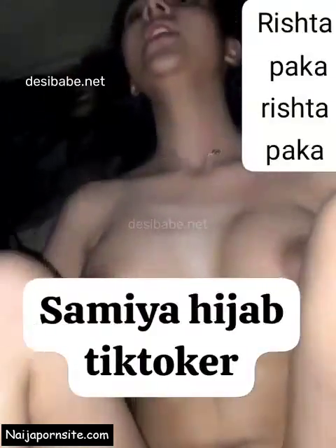 Pakistani Tiktoker Samiya Hijab Pussy Fucked Pakistani Tiktoker Samiya Hijab Pussy Fucked